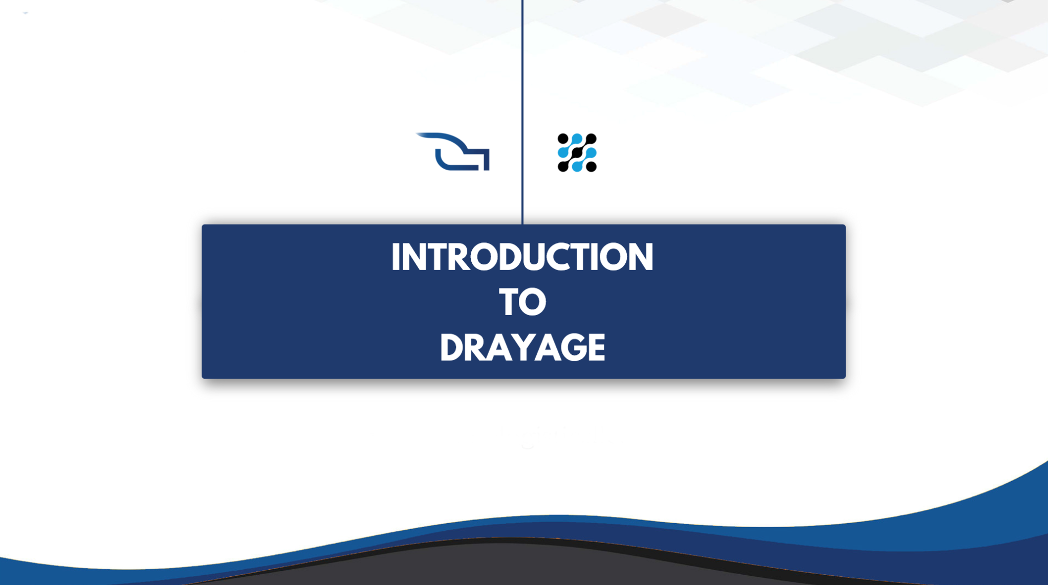 Introduction to drayage slide